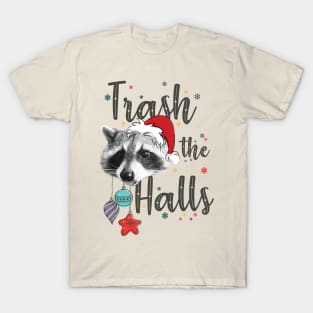 Trash the Halls Fa La La La Blah T-Shirt